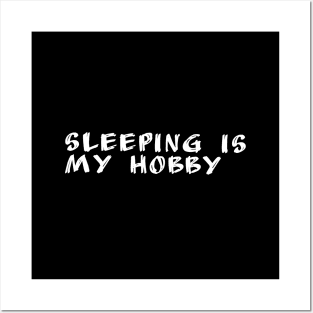 Sleeping is my hobby Posters and Art